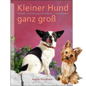 Kleiner Hund ganz groß - Erziehung & Gesundheit